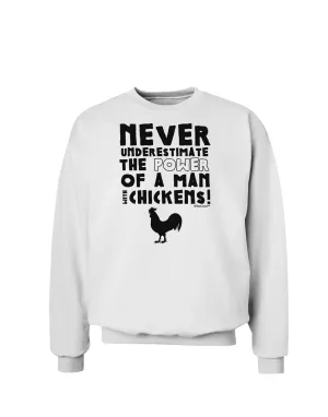 A Man With Chickens Sweatshirt