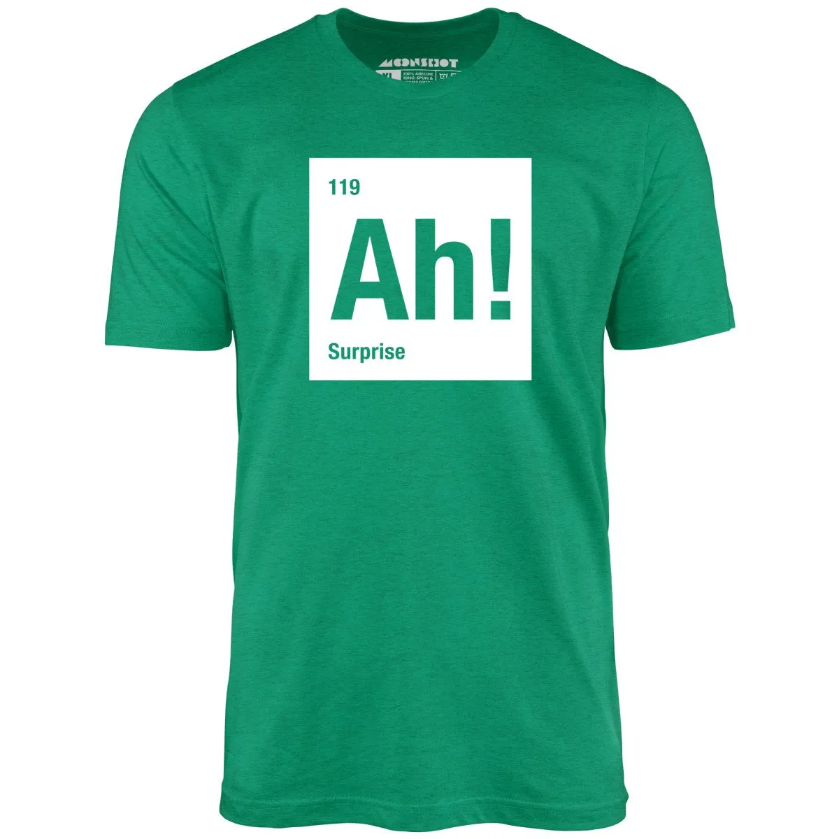 Ah! The Element of Surprise - Unisex T-Shirt
