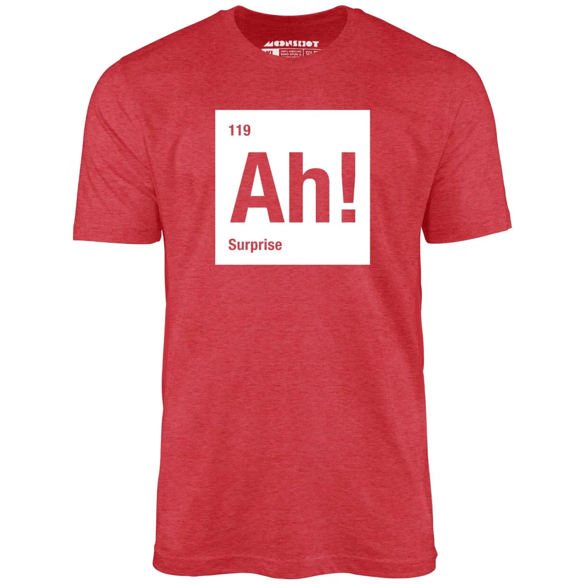 Ah! The Element of Surprise - Unisex T-Shirt