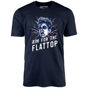 Aim For The Flattop - Unisex T-Shirt