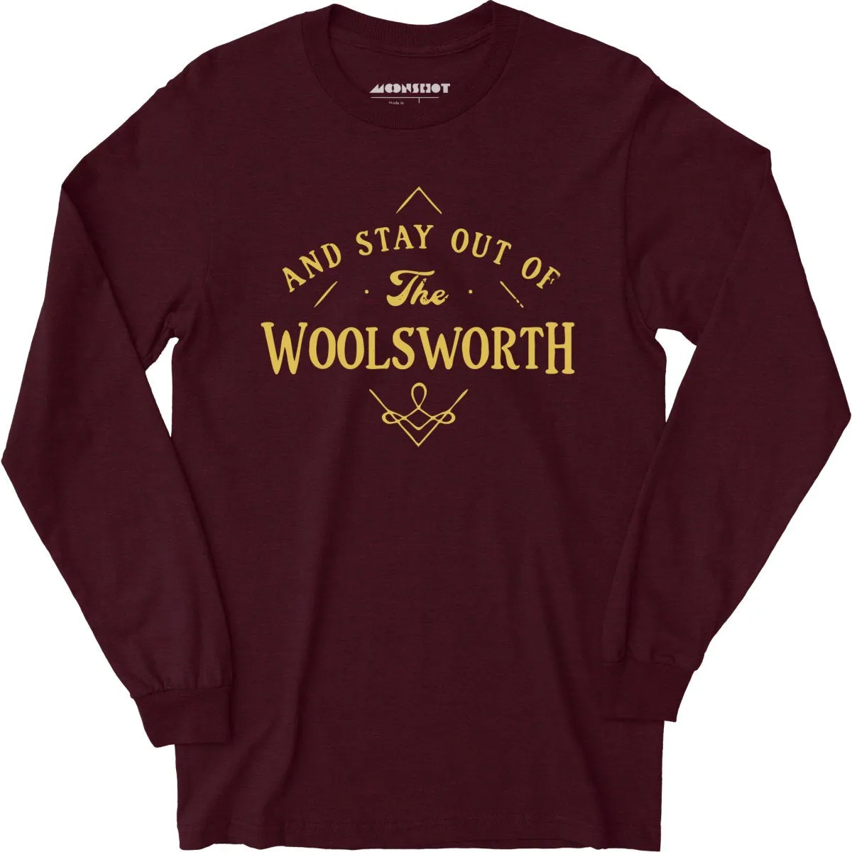 And Stay Out of The Woolsworth - Long Sleeve T-Shirt