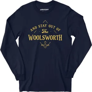 And Stay Out of The Woolsworth - Long Sleeve T-Shirt