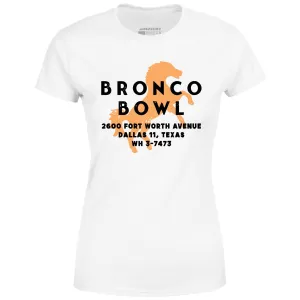 Bronco Bowl - Dallas, TX - Vintage Bowling Alley - Women's T-Shirt