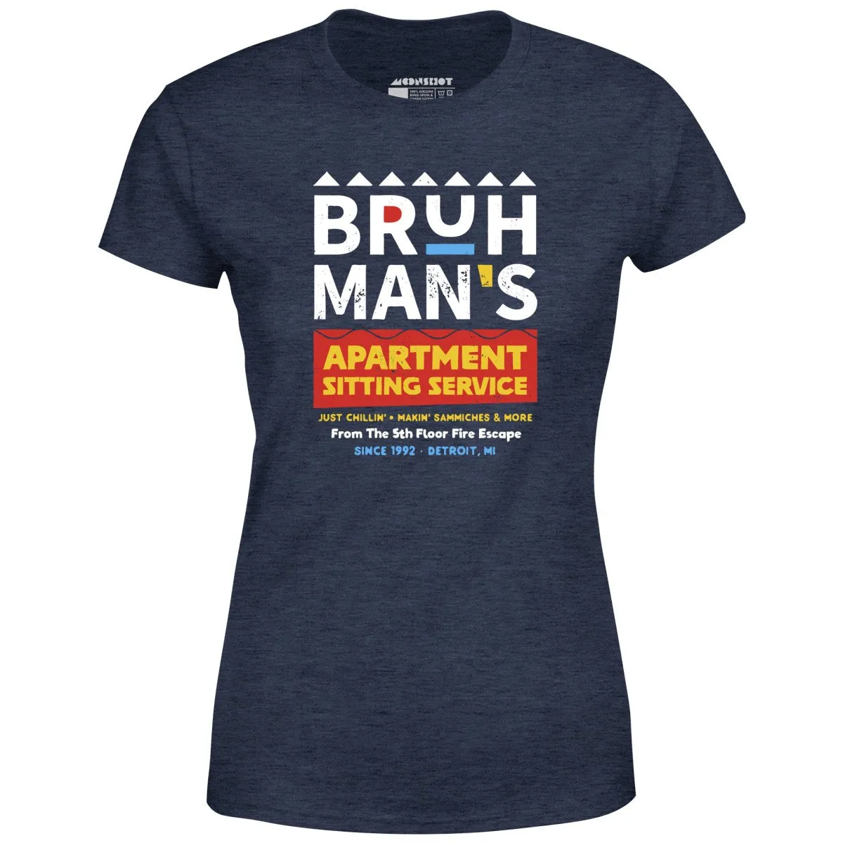 Bruh Man's Apartment Sitting Service - Women's T-Shirt