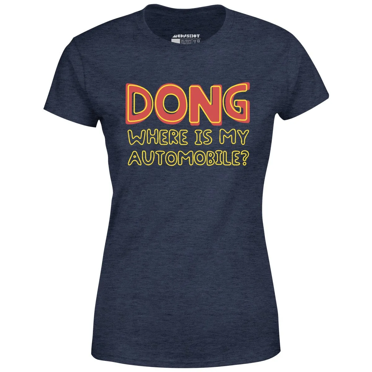 Dong Where is My Automobile? - Women's T-Shirt
