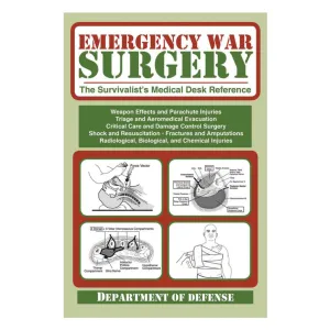 Emergency War Surgery: The Survivalist's Medical Desk Reference