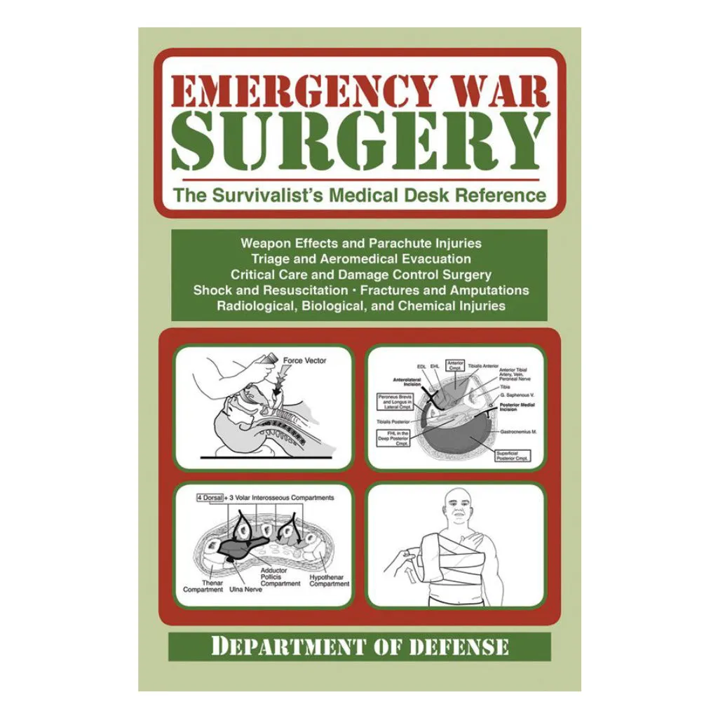 Emergency War Surgery: The Survivalist's Medical Desk Reference