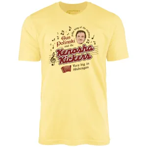 Gus Polinski and The Kenosha Kickers - Unisex T-Shirt