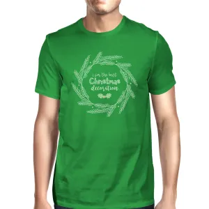 I Am The Best Christmas Decoration Wreath Mens Green Shirt