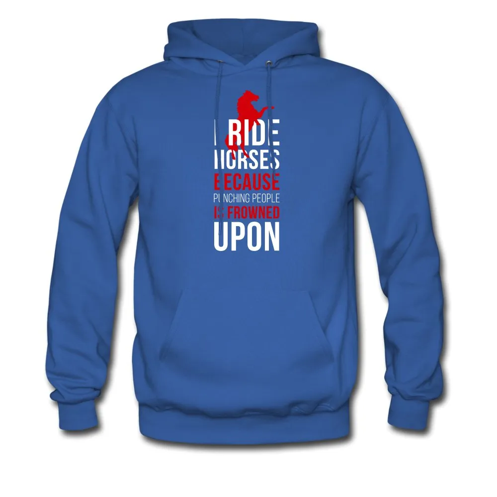 I ride Horses because punching people is frowned upon Men's Hoodie