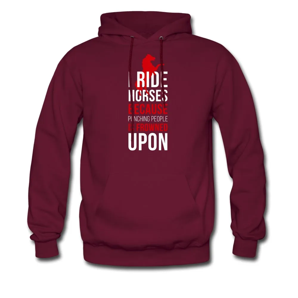 I ride Horses because punching people is frowned upon Men's Hoodie