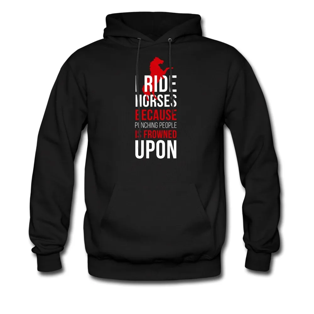 I ride Horses because punching people is frowned upon Men's Hoodie