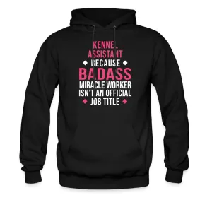 Kennel Assistant, because badass miracle worker isn't an official job title Unisex Hoodie Men's Hoodie