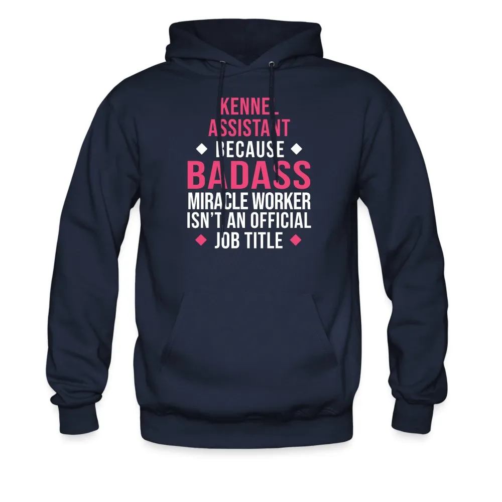 Kennel Assistant, because badass miracle worker isn't an official job title Unisex Hoodie Men's Hoodie