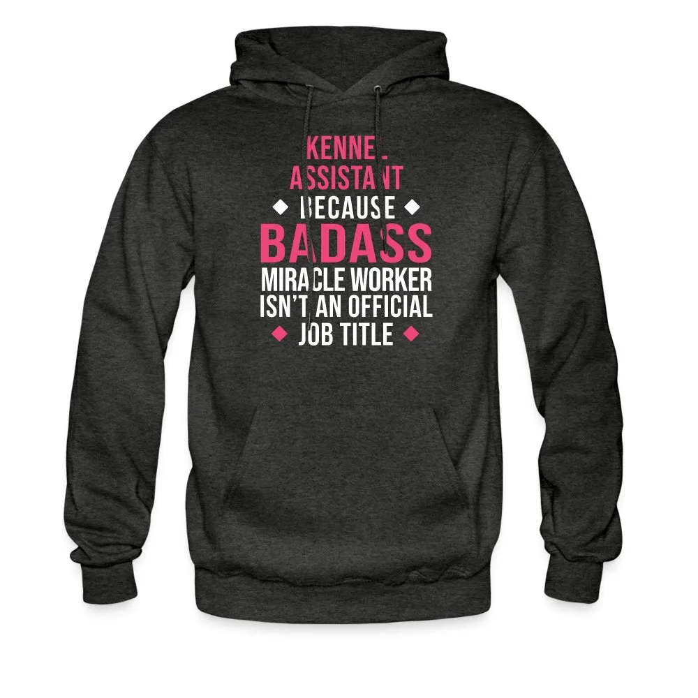 Kennel Assistant, because badass miracle worker isn't an official job title Unisex Hoodie Men's Hoodie