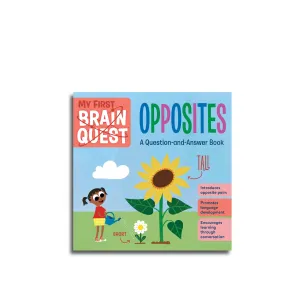 My First Brain Quest: Opposites : A Question-and-Answer Book