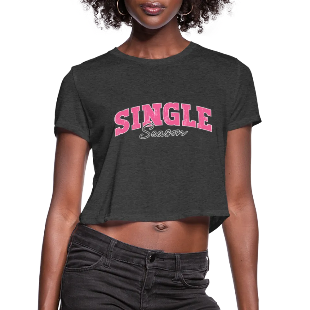 Single Season : Women's Cropped T-Shirt