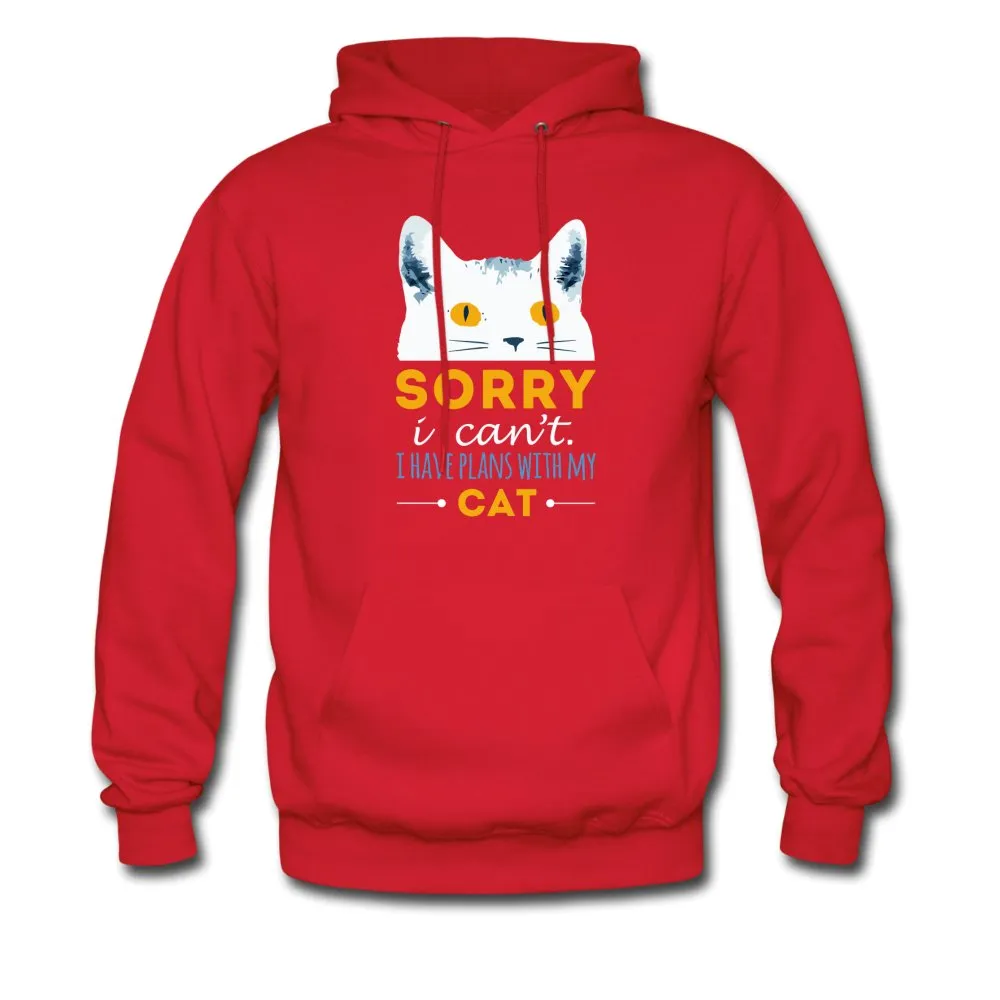 Sorry I can't I have plans with my Cat Unisex Hoodie
