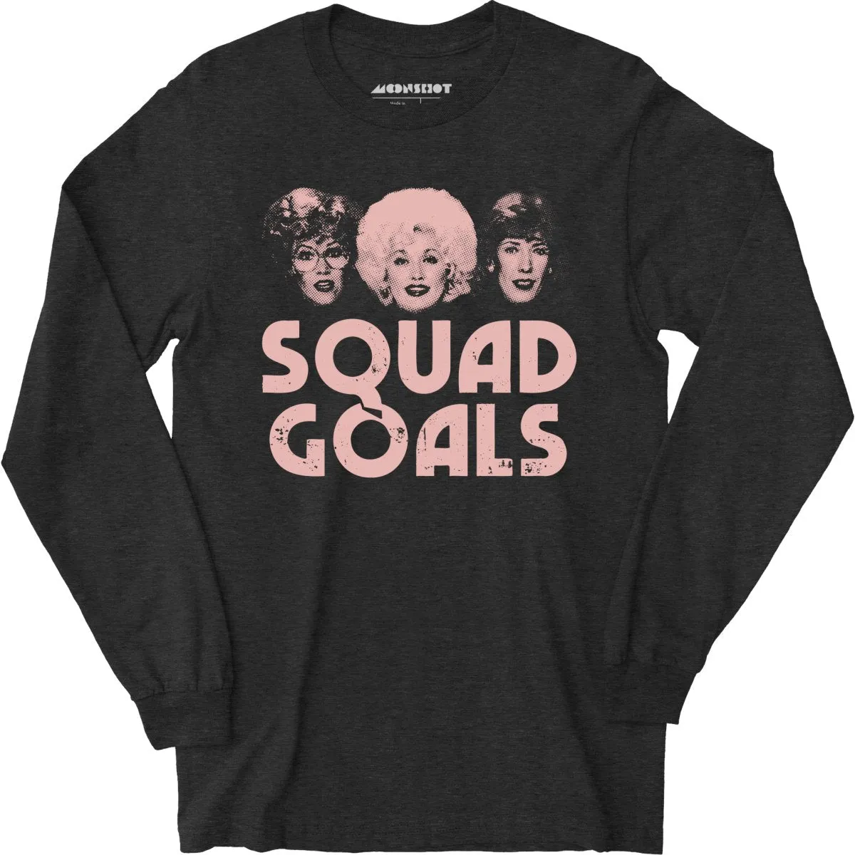 Squad Goals 9 to 5 - Long Sleeve T-Shirt