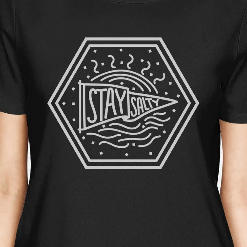 Stay Salty Womens Black Short Sleeve Tee Round Neck Graphic T-Shirt
