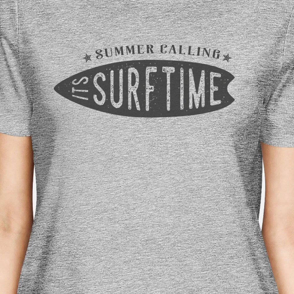 Summer Calling It's Surf Time Womens Grey Shirt
