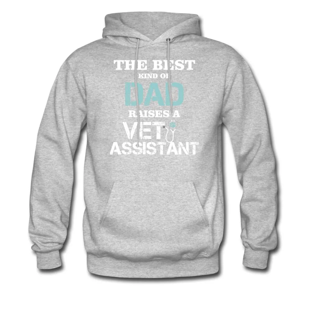 The best kind of Dad raises a Vet Assistant Unisex Hoodie