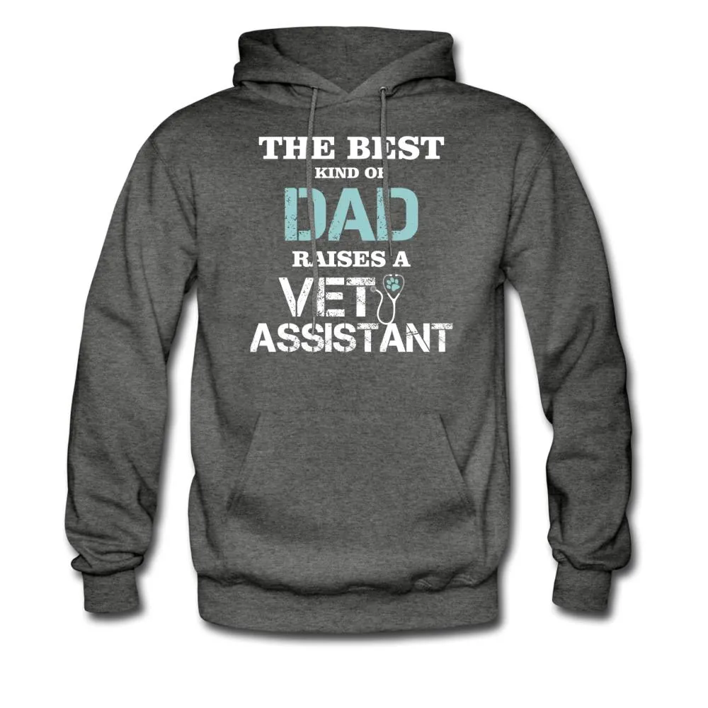 The best kind of Dad raises a Vet Assistant Unisex Hoodie