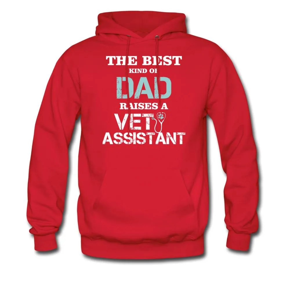 The best kind of Dad raises a Vet Assistant Unisex Hoodie