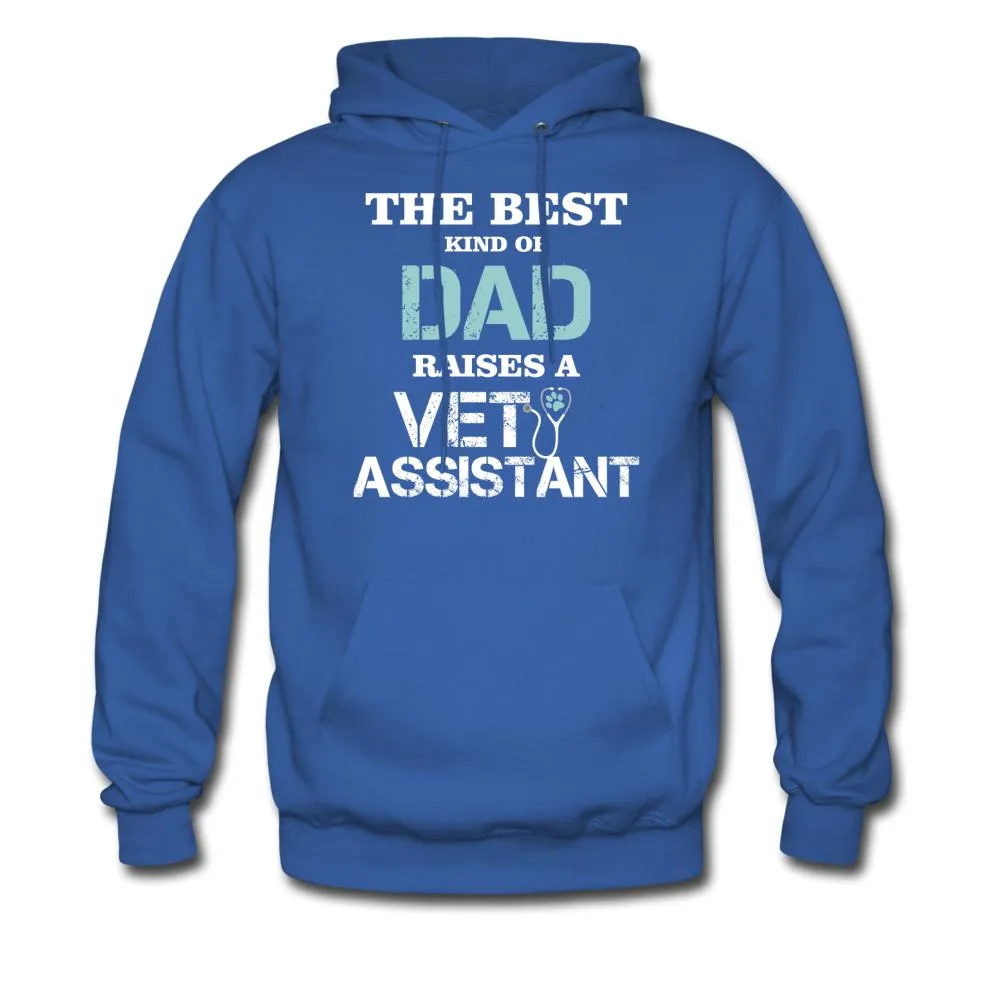 The best kind of Dad raises a Vet Assistant Unisex Hoodie