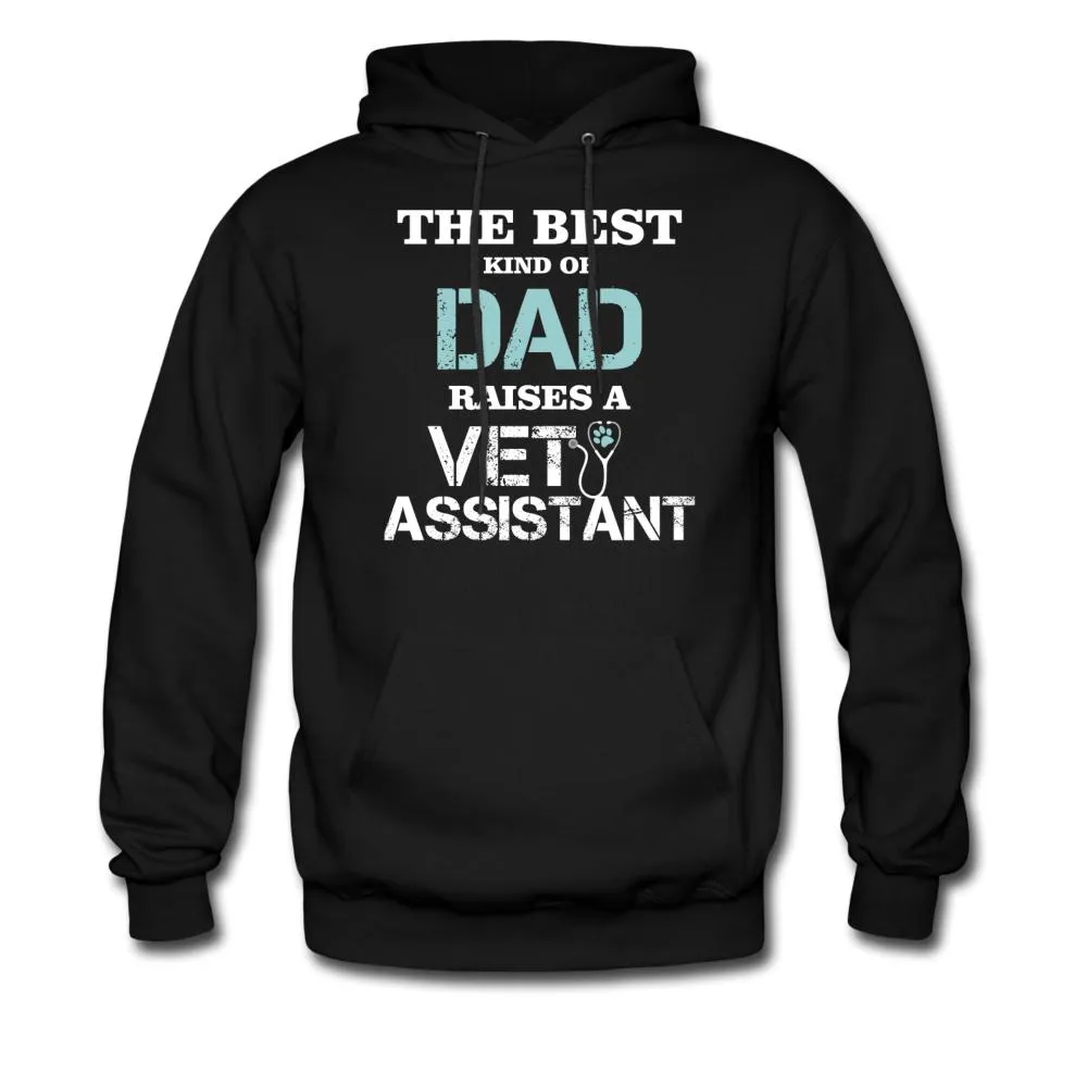 The best kind of Dad raises a Vet Assistant Unisex Hoodie