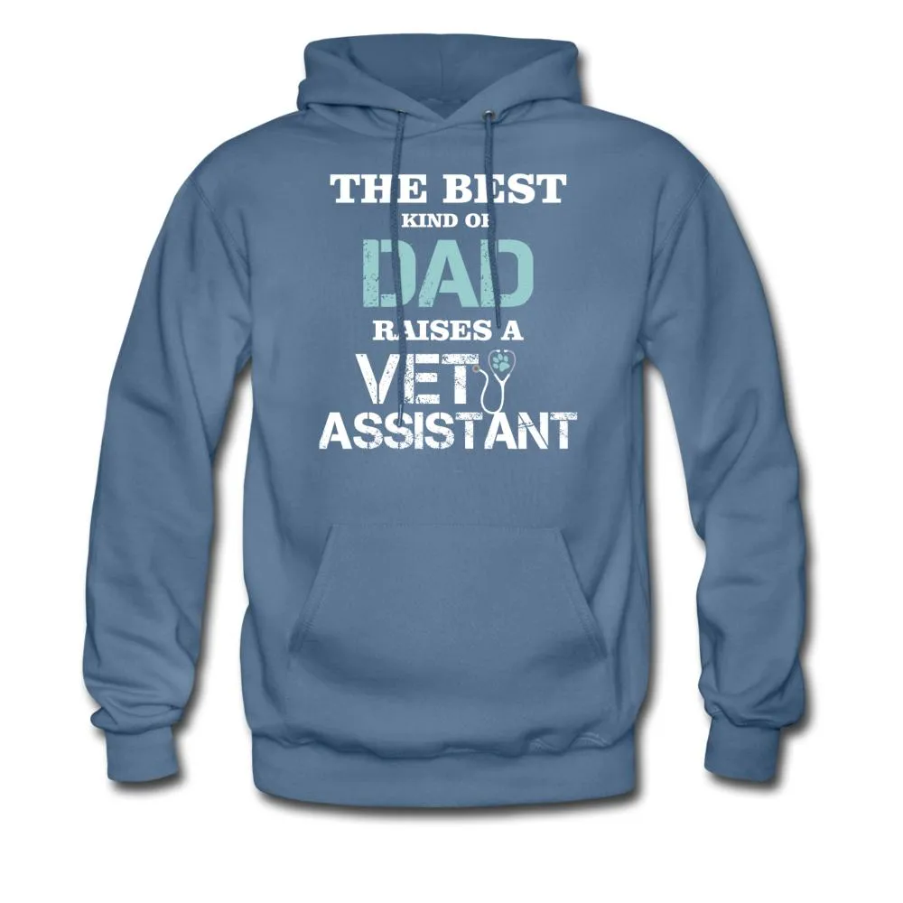 The best kind of Dad raises a Vet Assistant Unisex Hoodie