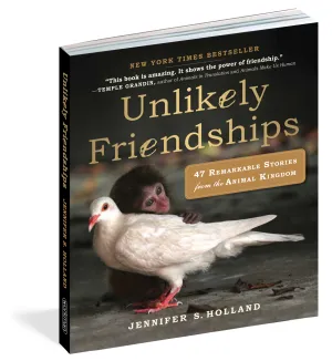 Workman Unlikely Friendships 47 Remarkable Stories from the Animal Kingdom
